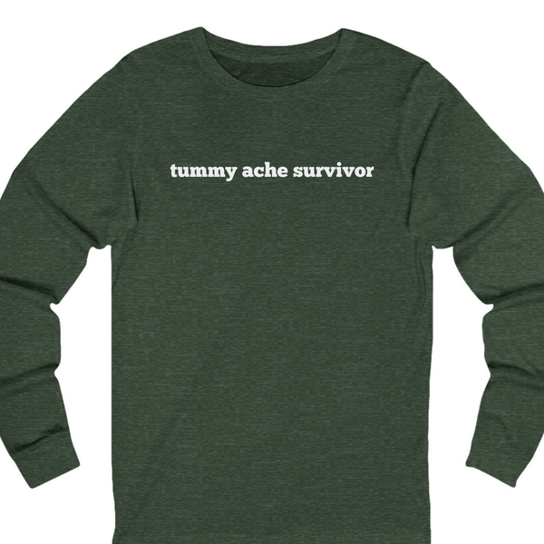 Tummy Ache Survivor Long Sleeve Tee